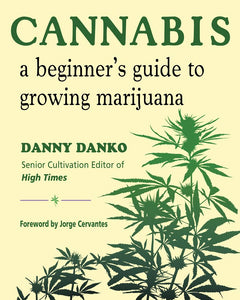 Danny Danko:  Cultivation Text Book ("Cannabis- A beginner's guide to growing marijuana")
